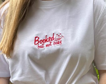 Booked But Not Busy Unisex Embroidered T Shirt