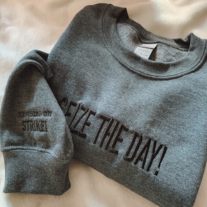 Seize The Day Unisex Embroidered Sweatshirt