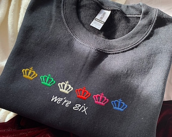 We're Six Unisex Embroidered Unisex Sweatshirt