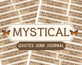 May include: A collection of paper ephemera with inspirational quotes, perfect for a junk journal. The design features a central banner with the word "MYSTICAL" and a smaller banner that reads "QUOTES JUNK JOURNAL". The quotes are printed in a vintage style.