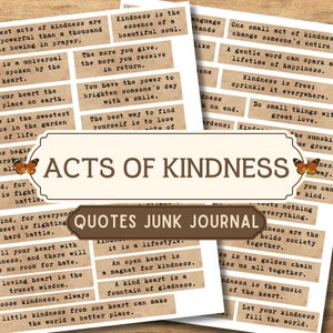 Puede incluir: Una colección de rectángulos de papel marrón con citas inspiradoras sobre la bondad, dispuestas sobre una superficie blanca. Las palabras "Acts of Kindness" y "Quotes Junk Journal" se muestran en una fuente decorativa. También hay mariposas presentes.