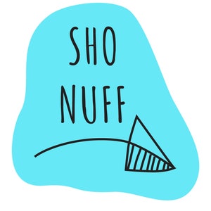 SHO NUFF Bubble-free sticker in Blue – Sassy Southern Sayings on stickers