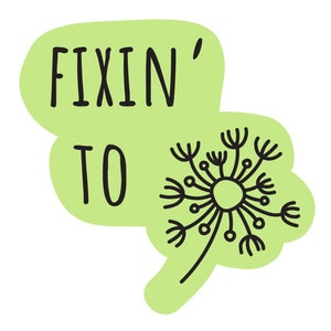 FIXIN TO Bubble-free sticker in Green – Sassy Southern Sayings stickers
