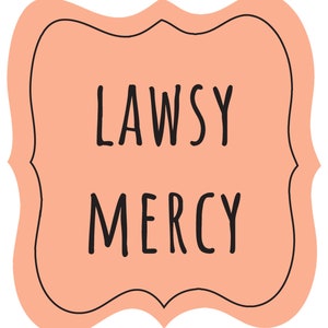 LAWSY MERCY Bubble-free sticker in Orange – Sassy Southern Sayings on stickers