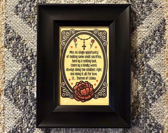 St. Therese of Lisieux quote - mini framed handmade print - approx. 3.5" x 4.5"."Miss no single opportunity of making some small sacrifice."