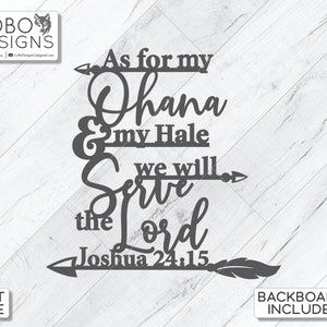 Laser File — &quot;As for my Ohana and my Hale, we will serve the Lord&quot; One-Piece Design — SVG, PDF, AI