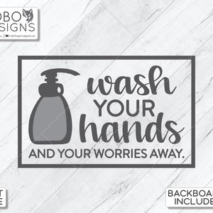 Cut File / Laser File — Hand-Lettered + Hand-Drawn &quot;Wash Your Hands — And Your Worries Away&quot; Design + Backboard and Frame! — SVG, PDF, AI