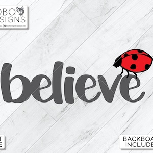 Cut File / Laser File — Hand-Lettered &quot;Believe&quot; Design w/ Hand-Drawn Ladybug, Backboard and Frame! — SVG, PDF, AI