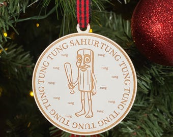 Tung Tung Sahur Ornament | Italian Brainrot Gift | TikTok Ornament | Meme | Wood Ornament | Baseball Bat | Tung Tung Tung Tung Tung Sahur