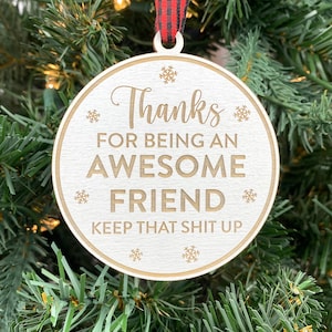 Awesome Friend Ornament | Friend Ornament | Keep It Up Ornament | Funny Ornament | 2024 Ornament