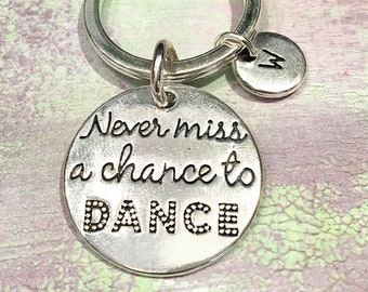 Dance Keychain Never Miss A Chance to Dance Initial Keyring Personalized Dance Gifts for Girls Dance Student Gifts Dancer Gifts for Teacher