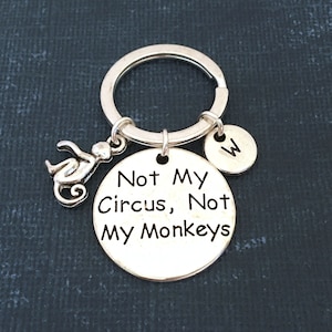 Not My Circus Not My Monkey Keychain, Monkey Gifts, Initial Keyring, Funny Coworker Gift, Snarky Gifts, Quote Key Chain, Retirement Gift