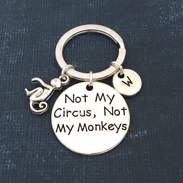 Not My Circus Not My Monkey Keychain, Monkey Gifts, Initial Keyring, Funny Coworker Gift, Snarky Gifts, Quote Key Chain, Retirement Gift