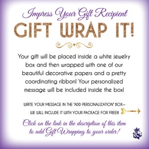May include: A purple and white graphic with gold text that reads "Impress Your Gift Recipient GIFT WRAP IT!"  The text explains that a gift will be placed in a white jewelry box, wrapped with decorative paper, a ribbon, and a personalized message. It also instructs the user to write a message in the "Add Personalization" box and click on the link in the description to add gift wrapping to their order.