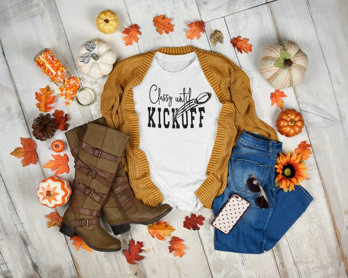 Classy Until Kickoff Football Shirt/Sweatshirt/Hoodie | Etsy