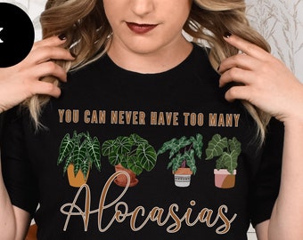 Funny Plant Lover Shirt,Never too Many Alocasias TShirt, Gift for Crazy Plant Lady Guy T-Shirt,Cool Alocasia Houseplants Tee T Shirt