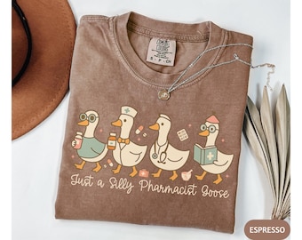 Comfort Colors Just a Silly Pharmacist Goose shirt,Funny Pharmacy Rx T-shirt,Pharmacist gift,Cute Pharmacist Tshirt,Pill humor shirt