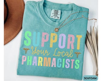 Comfort Colors Support Your Local Pharmacist Shirt,Pharmacy T-Shirt,Pharmacist Tee,Funny Tshirt For Pharmacist,Pharmacist Gift,Rx Tech Shirt