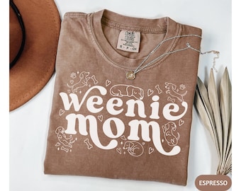 Weenie Mom Dachshund Shirt, Funny Dog Mom Tshirt, Comfort Colors Wiener Dog Tee, Sausage Dog Lover Shirt, Cute Pet Owner Gift