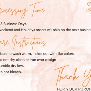 May include: A peach-toned background with orange handwritten text. The text includes "Processing Time," "Care Instructions," and "Thank You." The image provides washing instructions and business day information.