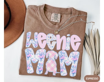Weenie Mom Dachshund Shirt, Funny Dog Mom Tshirt, Comfort Colors Wiener Dog Tee, Sausage Dog Lover Shirt, Cute Pet Owner Gift