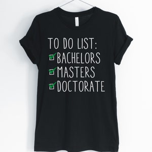 To do Liste: Bachelors Master Promotion, Doktor Shirt, Doktortitel, Doktorgrad, Medizinstudent, Geschenk für Arzt, Unisex & Frauen Shirts