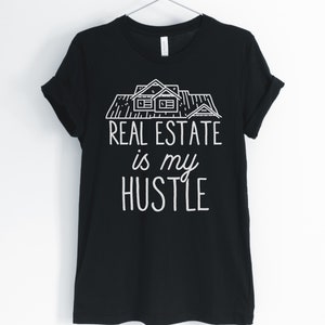 Real Estate Is My Hustle Real Estate Shirt Gifts Real Estate Is My Hustle Real Estate Shirt Gifts
