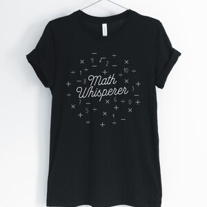 Math Whisperers T-Shirt Funny Maths Teacher Gift Math Whisperers T-Shirt Funny Maths Teacher Gift