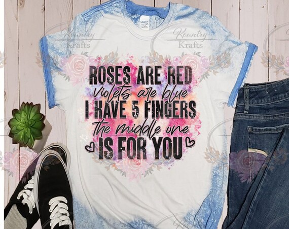 Roses are Red, Middle Finger for You Bleached T-shirt