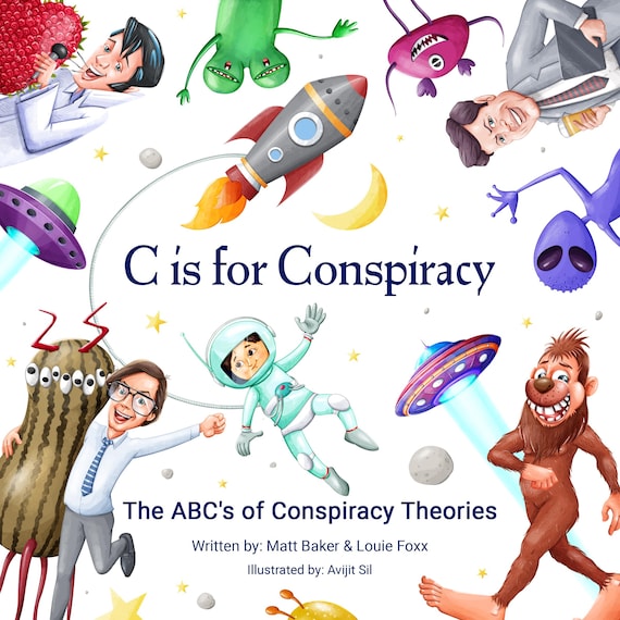 C Is for Conspiracy: A funny conspiracy theory book for kids