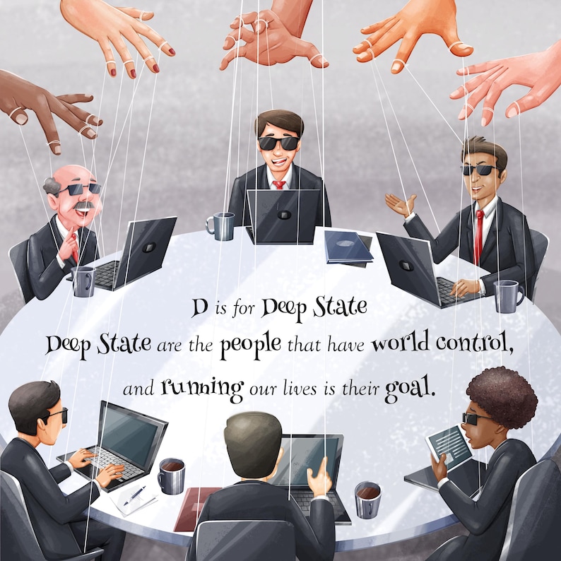 Peut inclure: Illustration d'un groupe de personnes en costume et lunettes de soleil assises autour d'une table avec des ordinateurs portables. Elles sont contr&ocirc;l&eacute;es par des ficelles depuis le haut. Le texte "D is for Deep State" et "Deep State are the people that have world control, and running our lives is their goal." est &eacute;crit sous la table.
