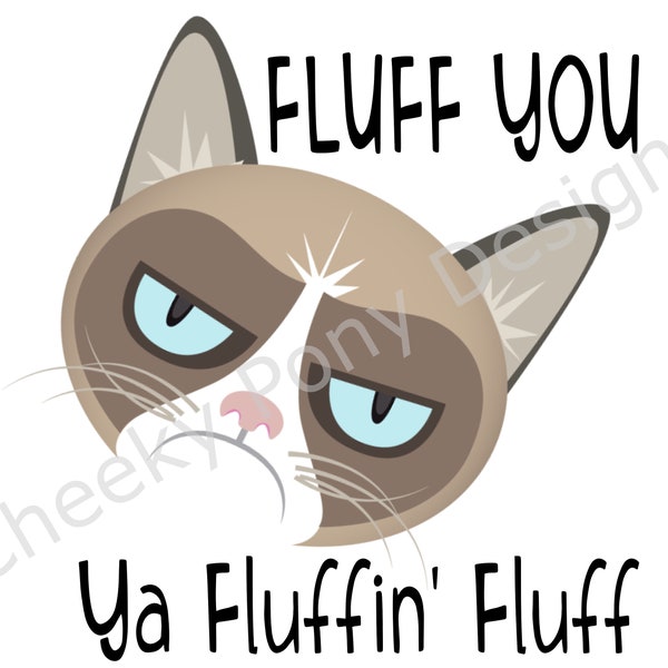 Fluff You Ya Fluffin Fluff | Digital Design | Sublimation Design | Digital Download | PNG File