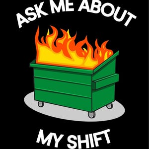 Camiseta "Turno de incendio en contenedor": Humor para personal de emergencias médicas, policía y bomberos.