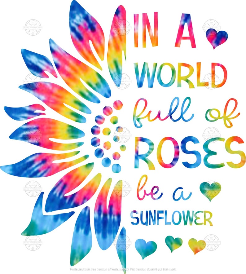 Tie Dye Sunflower Quote - PNG Digital Download 