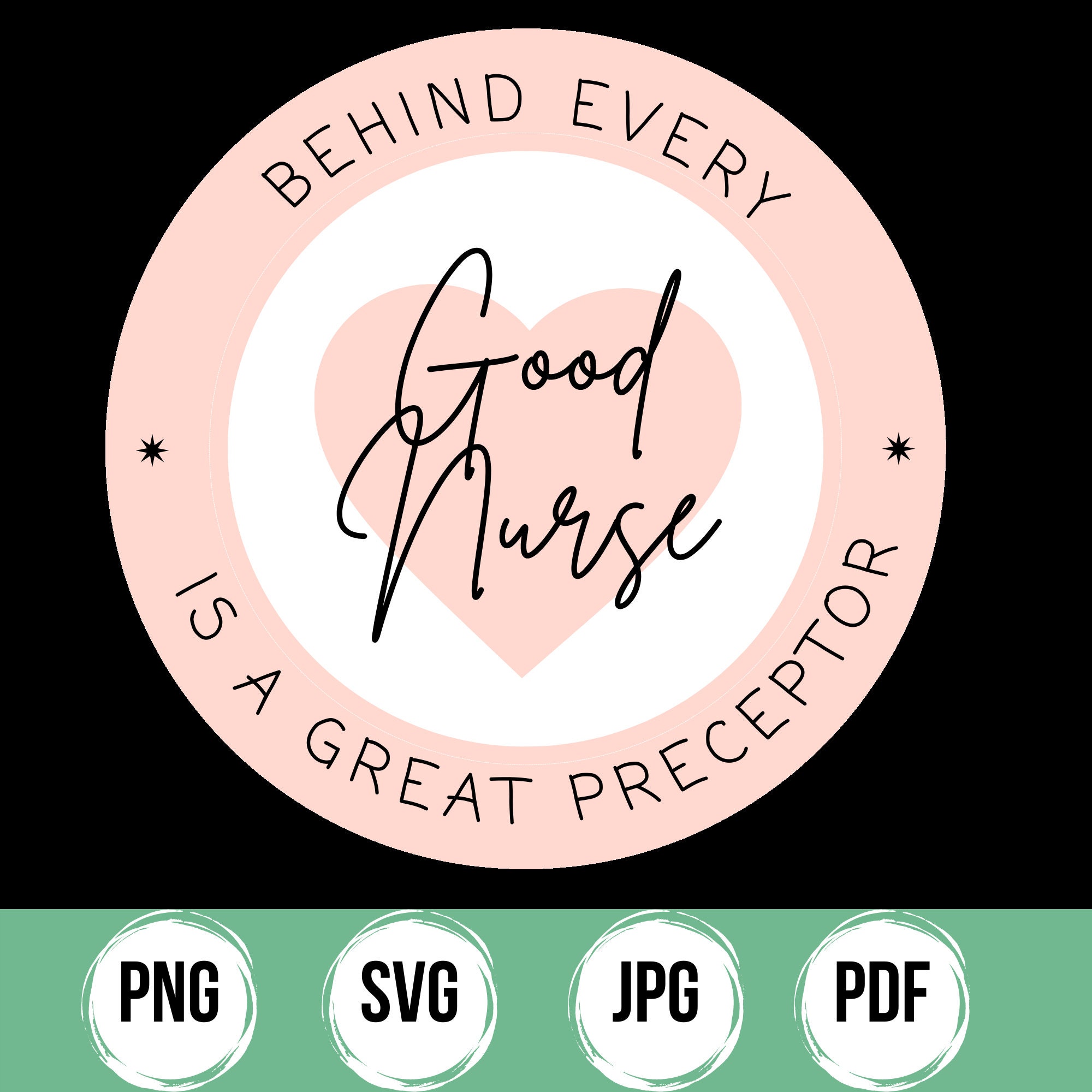Behind Every Good Nurse is a Great Preceptor SVG, Nurse Svg, Rn Svg