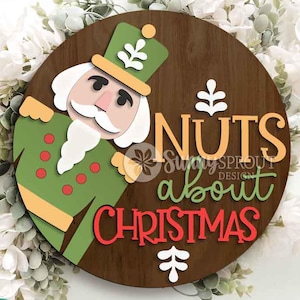 Nuts About Christmas Nutcracker Sign, Digital Download, SVG Laser Cut File, Cricut, Round Door Hanger Design, Funny Christmas Decor