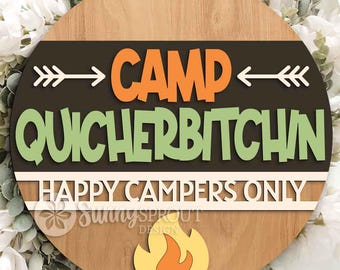 Camp Quicherbitchin Campfire Sign, Digital download, SVG Laser cut file, Cricut, Round door hanger design, Funny camping cabin decor