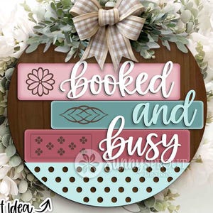 Booked and Busy Reading Sign, Digital download, SVG Laser cut file, Cricut, Round door hanger design, School classroom teacher decor
