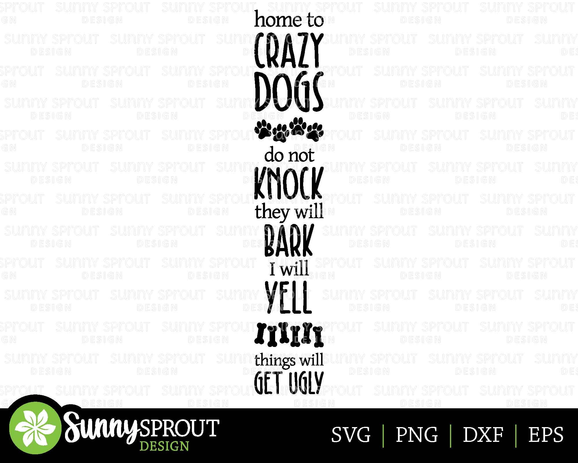 Home to Crazy Dogs Porch Sign, Digital Download, Cricut SVG Cut