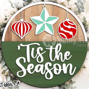 Tis the Season Ornament Sign, DIGITAL download, Christmas door hanger svg, Glowforge laser cut file, Cricut, Silhouette, Welcome sign