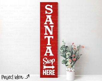 Santa Stop Here Porch Sign, Digital download, Cricut SVG cut file, Silhouette, Christmas front door leaner design
