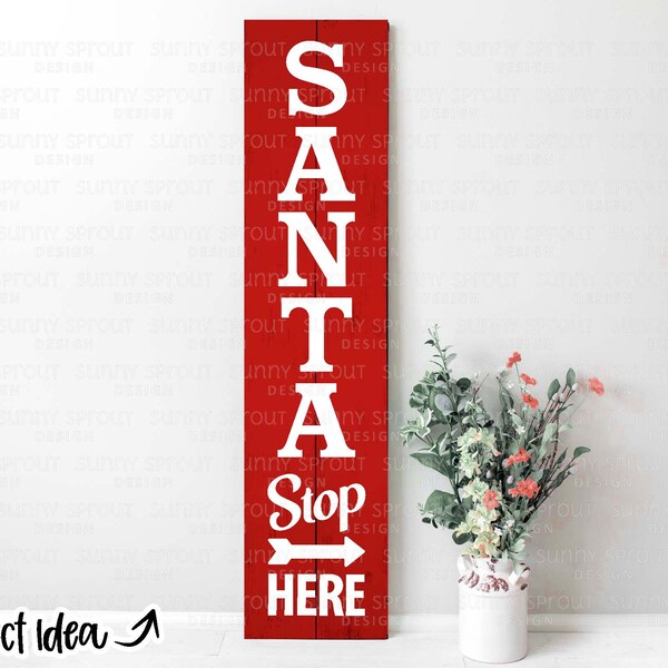 Santa Stop Here Porch Sign; DIGITAL Download | Print File, Cricut, Silhouette Cut File | Christmas Front Door Sign Design | svg png dxf eps