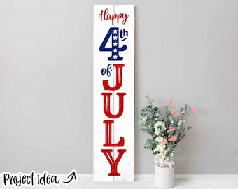Happy 4th of July Porch Sign, Digital Download, Cricut SVG Cut File, Vertical Porch Leaner Design, Patriotic 4th of July Decor