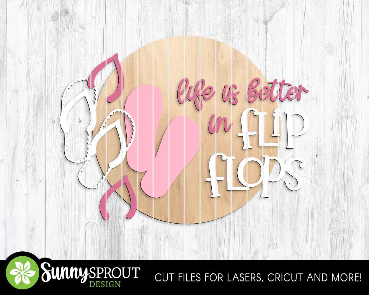 Life is Better in Flip Flops Sign, Digital Download, SVG Laser Cut File ...
