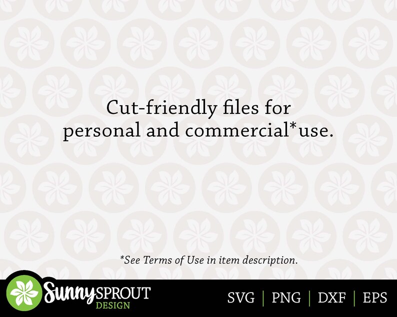 Peut inclure: Un fond blanc avec un motif r&eacute;p&eacute;titif de fleurs blanches dans des cercles. Le texte "Cut-friendly files for personal and commercial*use." est en noir. Le texte "*See Terms of Use in item description." est en noir plus petit. Le texte "Sunny SPROUT DESIGN" est en vert. Le texte "SVG | PNG | DXF | EPS" est en vert.