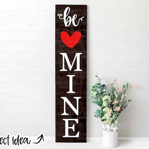 Placa de varanda "Be Mine Heart"; Download digital | Arquivo para impressão, Cricut, Arquivo de corte Silhouette | Design de placa de porta da frente para o Dia dos Namorados | svg png dxf eps