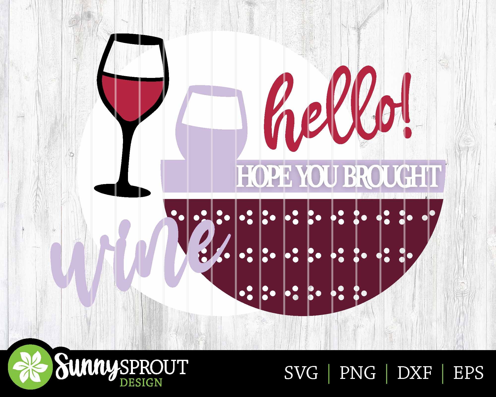 Hello Hope You Brought Wine Sign, Digital Download, SVG Laser Cut File ...
