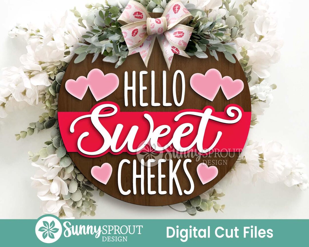 Hello Sweet Cheeks Sign, Round Door Hanger Svg, Glowforge Laser File ...