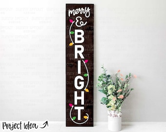 Merry and Bright Porch Sign, Digital Download, SVG Cricut, Silhouette Cut File, Christmas Decor, Winter Front Door Sign Design, Porch Leaner