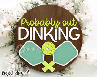 Wahrscheinlich Out Dinking Pickleball Schild, digitaler Download, runder Türschild SVG, Glowforge Laserschnittdatei, Cricut, Sport Welcome Design